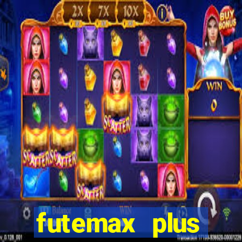 futemax plus futebol ao vivo